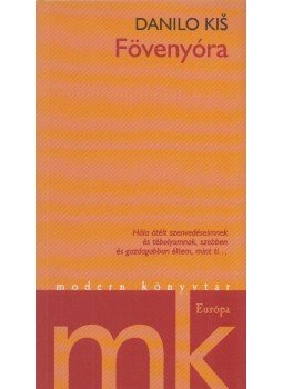 Kis, Danilo - Fövenyóra Kis, Danilo - Fövenyóra, Budapest 2007 antikvár könyv
