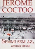 Jerome Coctoo - Semmi sem az, aminek látszik