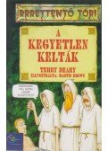 Terry Deary - A kegyetlen kelták