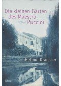 Helmut Krausser - Die kleinen Gärten des Maestro Puccini