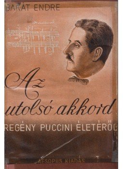 Barát Endre - Az utolsó akkord Barát Endre - Az utolsó akkord, 0 antikvár könyv