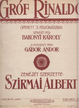 Bakonyi Károly, Gábor Andor, Szirmai Albert - Gróf Rinaldó Bakonyi Károly, Gábor Andor, Szirmai Albert - Gróf Rinaldó, Budapest 1919 antikvár könyv