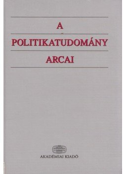 A. Gergely András, Bayer József, Kulcsár Kálmán - A politikatudomány arcai A. Gergely András, Bayer József, Kulcsár Kálmán - A politikatudomány arcai, Budapest 1999 antikvár könyv