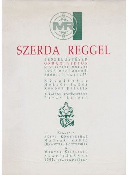 Hollós János - Szerda reggel 1998-2000 (dedikált) Hollós János - Szerda reggel 1998-2000 (dedikált), Budapest 2001 antikvár könyv