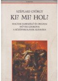 Széplaki György - Ki? Mi? Hol? (Dedikált)