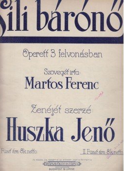Martos Ferenc, Huszka Jenő - Lili bárónő Martos Ferenc, Huszka Jenő - Lili bárónő, Budapest 1919 antikvár könyv