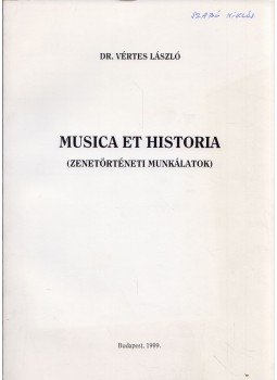Dr. Vértes László - Musica et historia Dr. Vértes László - Musica et historia, Budapest 1999 antikvár könyv