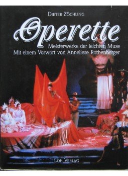 Dieter Zöchling - Operette - Meisterwerke der leichten Muse, Braunschweig 1985 antikvár könyv