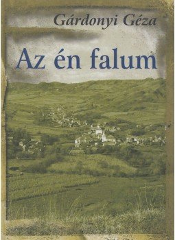 Gárdonyi Géza - Az én falum, Budapest 2010 antikvár könyv