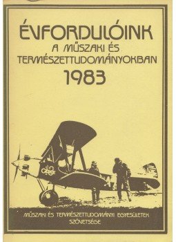Filyó Mihály (szerk.) - Évfordulóink a műszaki és természettudományokban 1983, Budapest 1982 antikvár könyv