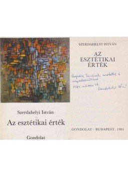 Szerdahelyi István - Az esztétikai érték (dedikált), Budapest 1984 antikvár könyv