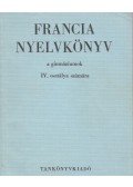Bogdány Ferenc - Francia nyelvkönyv a gimnáziumok IV. osztálya számára