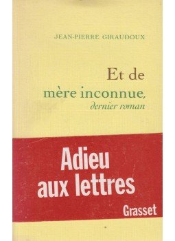 Jean-Pierre Giraudoux - Et de mere inconnue Jean-Pierre Giraudoux - Et de mere inconnue, Paris 1996 antikvár könyv