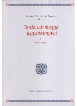 - Torda vármegye jegyzőkönyvei I. 1607-1658, null 2009 antikvár könyv