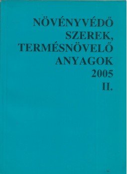 Olasz Zsuzsa - Növényvédő szerek, termésnövelő anyagok 2005 II. Olasz Zsuzsa - Növényvédő szerek, termésnövelő anyagok 2005 II., 2005 antikvár könyv