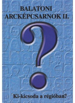 Gyarmati László - Balatoni arcképcsarnok II. Gyarmati László - Balatoni arcképcsarnok II., Siófok 2008 antikvár könyv