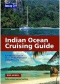Rod Heikell - Indian Ocean Cruising Guide: A yahtsman"s handbook for the Red Sea, Indian Ocean and Southeast Asia