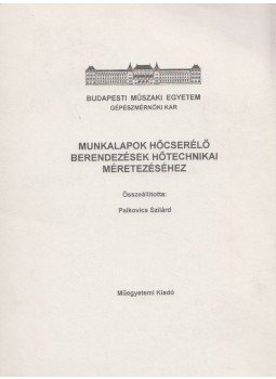 Palkovics Szilárd - Munkalapok hőcserélő berendezések hőtechnikai méretezéséhez, Budapest 1994 antikvár könyv
