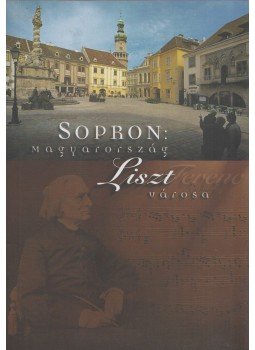  - Sopron: Magyarország - Liszt Ferenc városa, Sopron 0 antikvár könyv