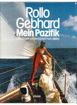 Rollo Gebhard - Mein Pazifik: Unter Segeln von der Südsee nach Alaska, Frankfurt am Main 1989 antikvár könyv