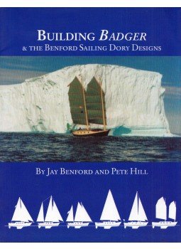 Jay Benford, Pete Hill - Building Badger & the Benford Sailing Dory Designs, Easton, Maryland 2011 antikvár könyv