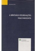 Dr. Kapa Mátyás,Dr. Gyekiczky Tamás,Dr. Bíró Noémi,Dr. Nádas György,Dr. Rab Henriett,Zoltán Hunor,Dr. Zoltán Levente - A bírósági végrehajtás magyarázata