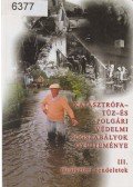Dr. Joó Bálint - Katasztrófa- tűz- és polgári védelmi jogszabályok gyűjteménye III.