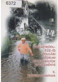 Dr. Joó Bálint - Katasztrófa- tűz- és polgári védelmi jogszabályok gyűjteménye II.