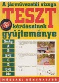 Békési István dr.,Duka Gyula,Halász László,Keller Ervin,Menczer László,Takács Ferenc,Virágh Sándor - A járművezetői vizsga TESZT-kérdéseinek gyűjteménye
