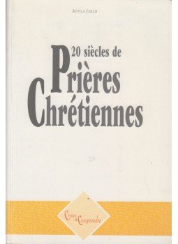 Jakab Attila - 20 siecles de Prieres Chrétiennes (dedikált) Jakab Attila - 20 siecles de Prieres Chrétiennes (dedikált), 1999 antikvár könyv