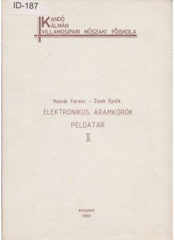 Molnár Ferenc, Zsom Gyula - Elektronikus áramkörök példatár II., Budapest 1990 antikvár könyv