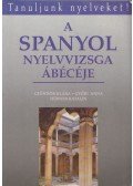Czöndör Klára,Győri Anna,Hübner Katalin - A spanyol nyelvvizsga ábécéje