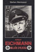 Niemayer, Stefan - Adolf Eichmann, milliók gyilkosa