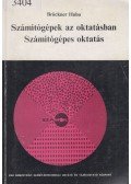 Brückner Huba Dr. - Számítógépek az oktatásban / Számítógépes oktatás
