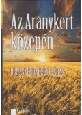 Zsigmond Tibor; Vladimír Banic; Lubomir Navrátil; Vladislav Kmet; Peter Ac; Dusan Rajsky - Az Aranykert közepén - Dunaszerdahelyi járás - Uprostred Zlatej Záhrady - okres Dunajská Streda