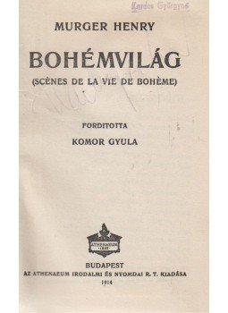 Murger, Henry - Bohémvilág Murger, Henry - Bohémvilág, Budapest 1914 antikvár könyv