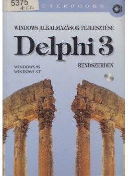 Benkő Tiborné, Benkő Tibor, Tamás Péter - Windows alkalmazások fejlesztése Delphni 3 rendszerben Benkő Tiborné, Benkő Tibor, Tamás Péter - Windows alkalmazások fejlesztése Delphni 3 rendszerben, Budapest 1999 antikvár könyv