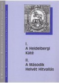  - A Heidelbergi Káté / A Második Helvét Hitvallás
