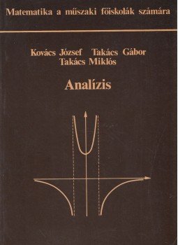 Kovács József, Takács Gábor, Takács Miklós - Analízis Kovács József, Takács Gábor, Takács Miklós - Analízis, Budapest 1994 antikvár könyv