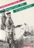 Arno Günther - Mongolisch für Globetrotter