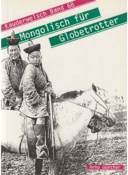 Arno Günther - Mongolisch für Globetrotter Arno Günther - Mongolisch für Globetrotter, Bielefeld 1993 antikvár könyv
