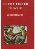 Dr. Horváth László - Feleky Fetter Frigyes festőművész