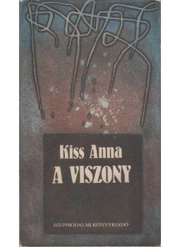 Kiss Anna - A viszony (dedikált), Budapest 1983 antikvár könyv