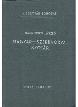 Hadrovics László - Magyar-szerbhorvát szótár Hadrovics László - Magyar-szerbhorvát szótár, Budapest 1979 antikvár könyv