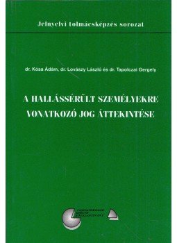 Kósa Ádám, Lovászy László, Tapolczai Gergely - A hallássérült személyekre vonatkozó jog áttekintése,  0 antikvár könyv