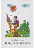 Káliz Sajtos József - Indulj el minden útra (Dedikált)