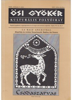 Badiny Jós Ferenc - Ősi gyökér XXX. évfolyam 3. szám 2002. július-október, Miskolc 2002 antikvár könyv