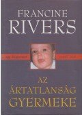 Francine Rivers - Az ártatlanság gyermeke