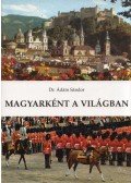 Dr. Ádám Sándor - Magyarként a világban (dedikált)