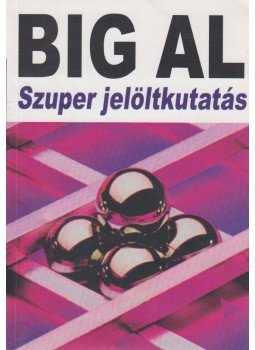Tom Schreiter - Big Al - Szuper jelöltkutatás Tom Schreiter - Big Al - Szuper jelöltkutatás, Budapest 0 antikvár könyv